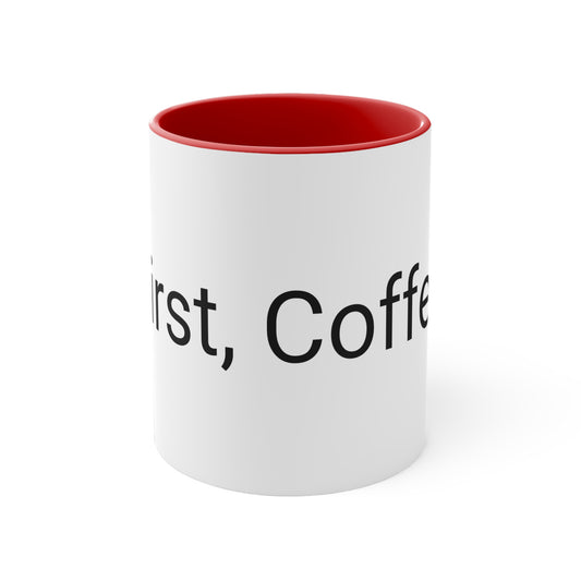 First, Coffe Accent Coffee Mug, 11oz